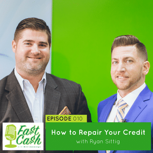 010: How to Repair Your Credit with Ryan Sittig