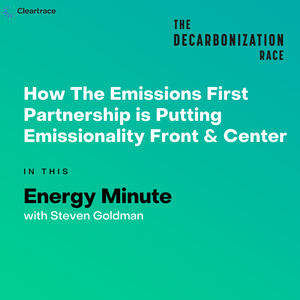 Energy Minute: How The Emissions First Partnership is Putting Emissionality Front & Center