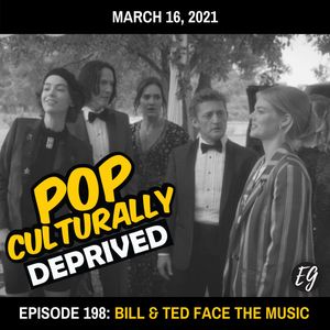 Episode 198: Bill & Ted Face The Music
