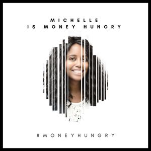 Michelle is Money Hungry