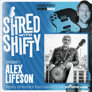 "Shred With Shifty" w/ Alex Lifeson from Rush