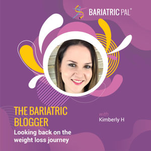 Kimberly H: The Bariatric Blogger - Looking back on the weightloss journey