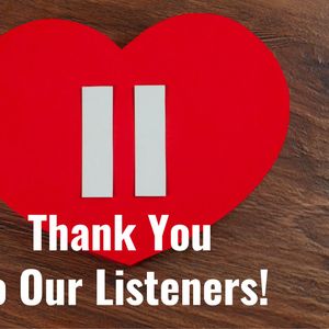 E342 Thank You to Our Listeners!
