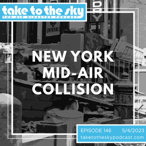 Take to the Sky Episode 146: 1960 New York Mid-Air Collision