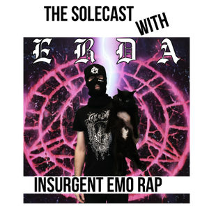 Solecast w/ Erda: Insurgent Emo Rap