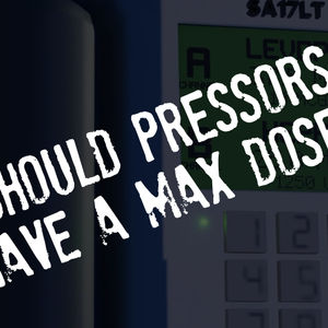 Podcast 165 - Should Pressors Have A Max Dose?