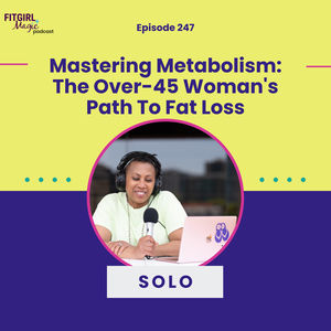 Mastering Metabolism: The Over-45 Woman's Path to Fat Loss| 247