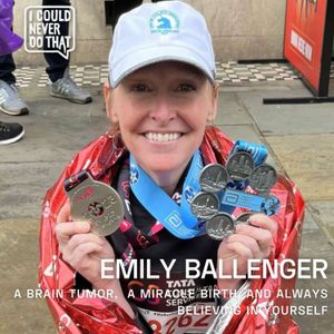 99 Emily Ballenger - A Brain Tumor, A Miracle Birth, and Always Believing in Yourself