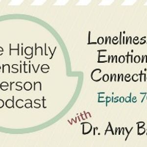 70. Loneliness & the Importance of Relationships with Dr. Amy Banks