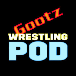 Gootz's Wrestling Pod