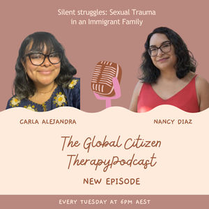 Silent Struggles: Sexual Trauma in an Immigrant family with Carla Alejandra