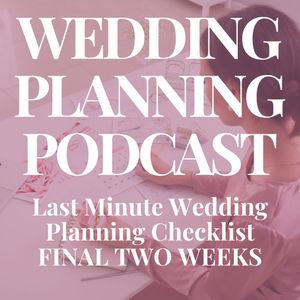Last Minute Wedding Planning Checklist | 1-2 weeks before your wedding