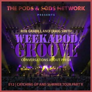 Weekapod Groove | Catching Up and Summer Tour Part II