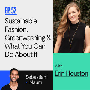 Sustainable Fashion, Greenwashing & What You Can Do About It w/ wearwell Founder, Erin Houston