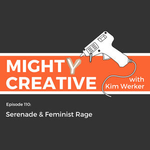 Episode 110: Serendade & Feminist Rage