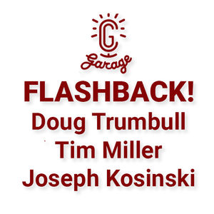 Episode 469 - Doug Trumbull, Joe Kosinski & Tim Miller Revisited