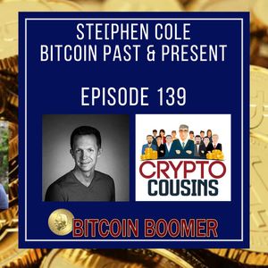 Another Long Time Bitcoiner - Stephen Cole