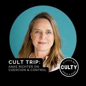 Cult Trip: Anke Richter on Coercion & Control