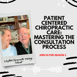 Patient-Centered Chiropractic Care: Mastering the Consultation Process with Dr. Fred and Susan Schofield
