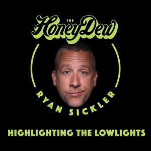 The HoneyDew with Ryan Sickler