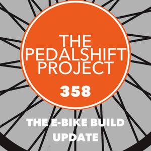 358: The eBike Build Update