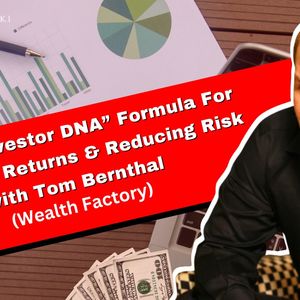 Ep 169: Proven "Investor DNA" Formula For Increasing Returns & Reducing Risk with Tom Bernthal (Wealth Factory)