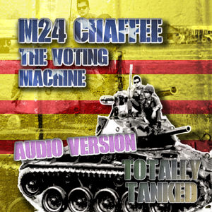 53 - M24 Chaffee - The Voting Machine.