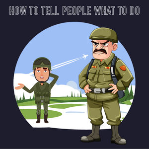 090 - How to tell other people what to do