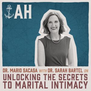 Episode 144 - Unlocking the Secrets to Marital Intimacy | Dr. Sarah Bartel