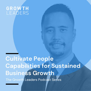 Cultivate People Capabilities for Sustained Business Growth