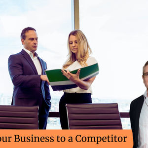How To Sell Your Business To a Competitor