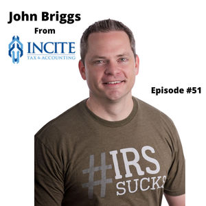 How To Choose An Accountant For Your Small Business with John Briggs from Incite Tax & Accounting