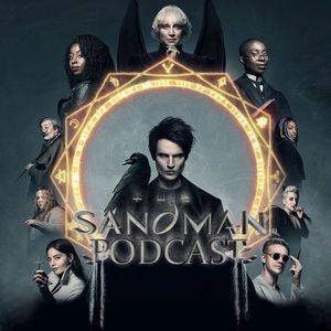 The Sandman Podcast Season 1.5 - Episode 2: Dead Boy Detectives
