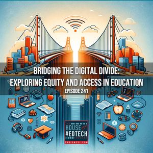 Bridging the Digital Divide: Exploring Equity and Access in Education - HoET241