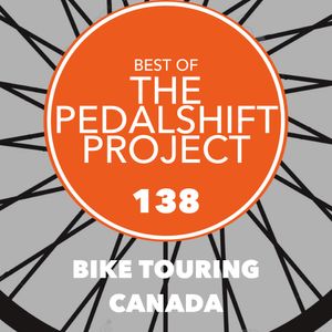 Best of Pedalshift 138: Bike Touring Canada