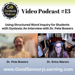 Go Dyslexia Podcast Episode 13: Using Structured Word Inquiry for Students with Dyslexia: An Interview with Dr. Pete Bowers