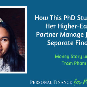 How This PhD Student and Her Higher-Earning Partner Manage Joint and Separate Finances
