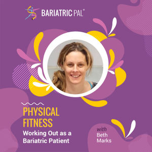 Beth Marks: Physical Fitness - Working Out as a Bariatric Patient