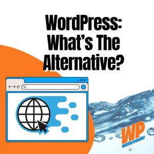 EP477 – WordPress: What’s The Alternative?