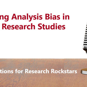 Avoiding Analysis Bias in Global Research Studies