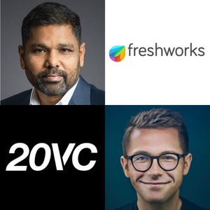20VC: Three Core Lessons Scaling Freshworks to a $5.2BN Market Cap | Biggest Product and Pricing Lessons from Scaling to $597M in ARR | How India Can Compete Globally in Tech and AI with Girish Mathrubootham, Co-Founder @ Freshworks