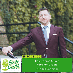 009: How to Use Other People’s Credit with Bill Jennings 
