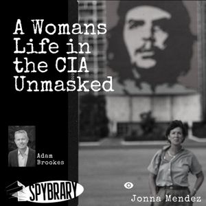 Jonna Mendez - A Woman's Life in the CIA Unmasked