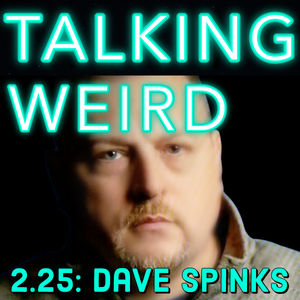 Dave Spinks talks WICKED 46, Bigfoot, Hauntings, UFOs
