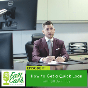 011: How to Get a Quick Loan with Bill Jennings