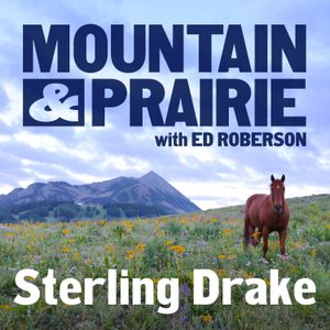 Sterling Drake - Roots Music, Ranching, and Giving Back