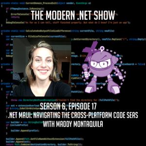 .NET MAUI: Navigating the Cross-Platform Code Seas with Maddy Montaquila