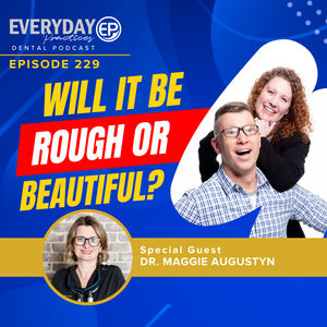 Episode 229 - Will It Be Rough or Beautiful?