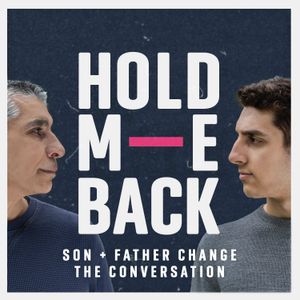 Hold Me Back: Son and Father Change the Conversation