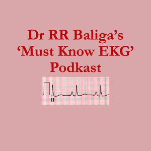 Normal Ventricle, LVH or RVH? | Dr RR Baliga's "MUST KNOW EKG" Podkast for Physicians